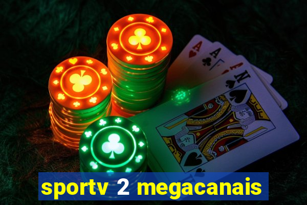 sportv 2 megacanais