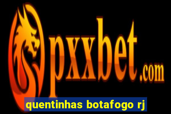 quentinhas botafogo rj