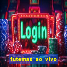 futemax ao vivo sem anúncio