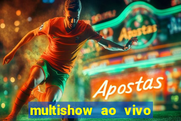 multishow ao vivo gratis online