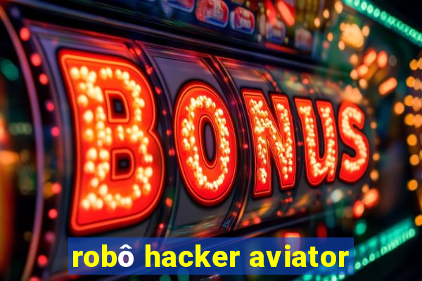 robô hacker aviator