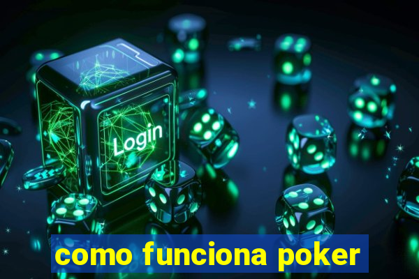 como funciona poker