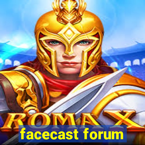 facecast forum