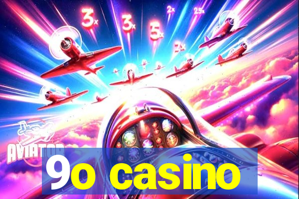 9o casino