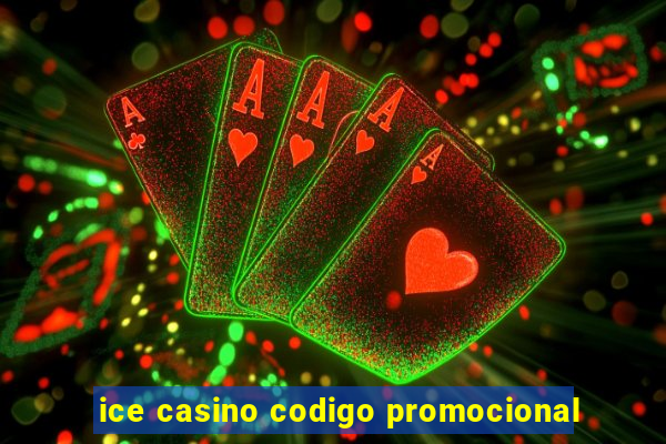 ice casino codigo promocional