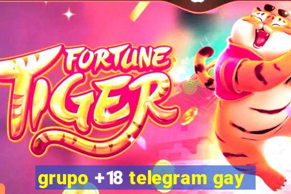 grupo +18 telegram gay