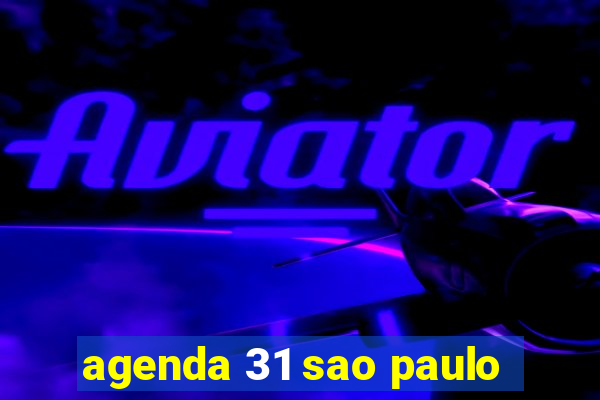 agenda 31 sao paulo