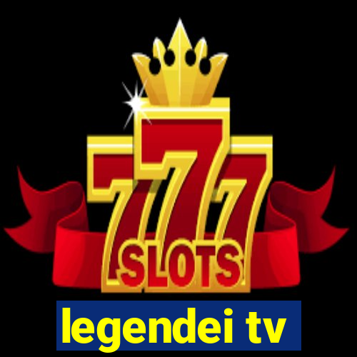 legendei tv