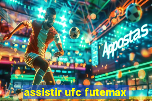 assistir ufc futemax