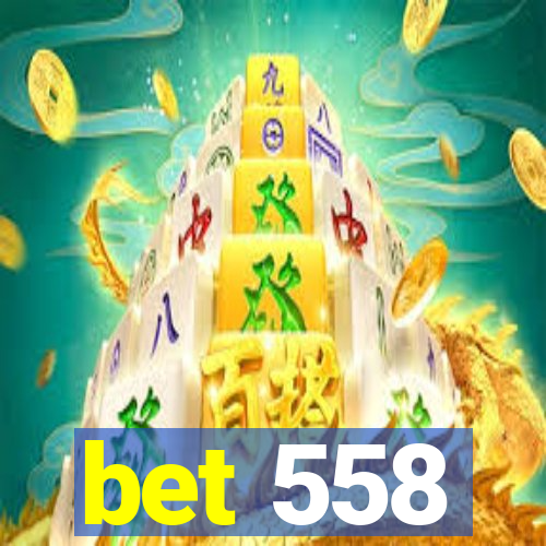 bet 558