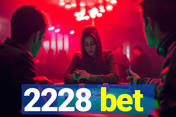 2228 bet