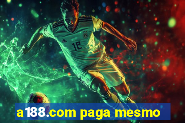 a188.com paga mesmo