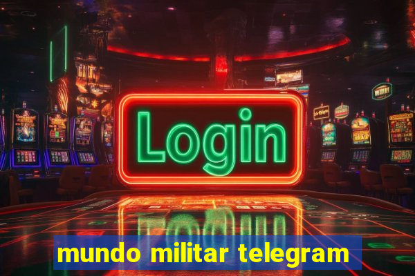 mundo militar telegram