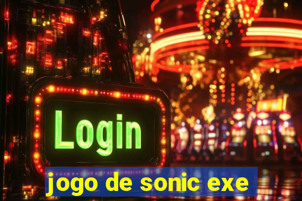 jogo de sonic exe