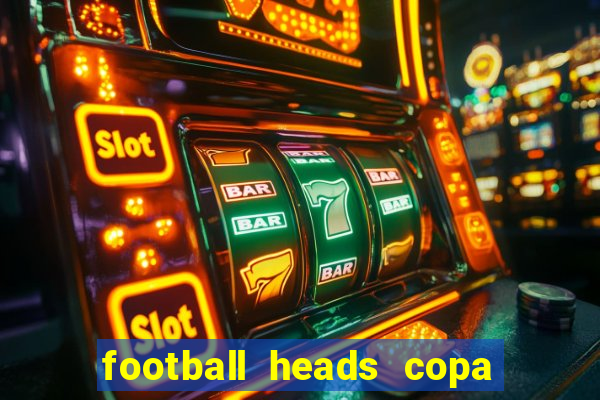 football heads copa libertadores 2015 dvadi