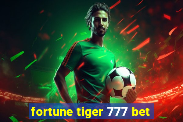 fortune tiger 777 bet