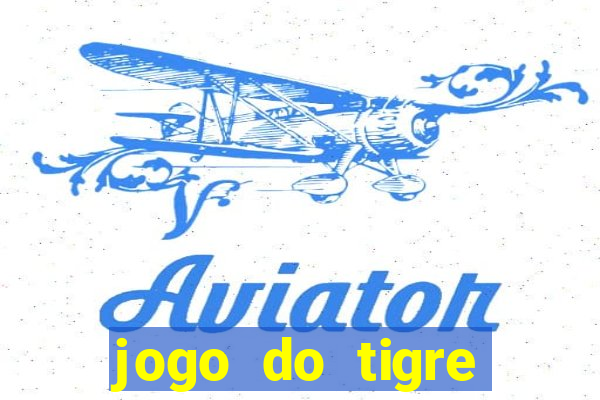 jogo do tigre plataforma nova