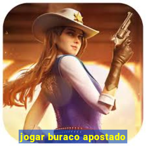 jogar buraco apostado