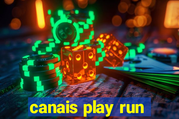 canais play run