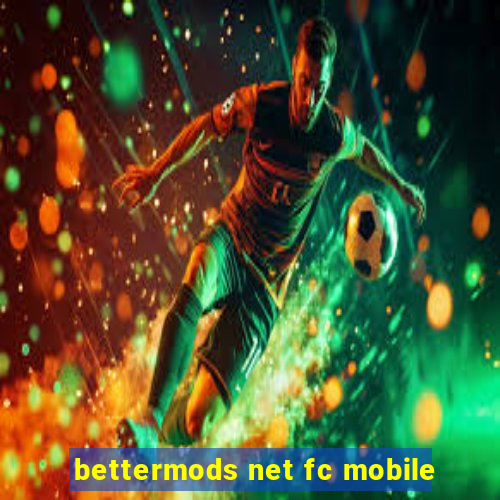 bettermods net fc mobile