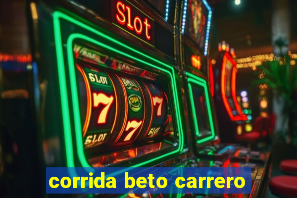 corrida beto carrero