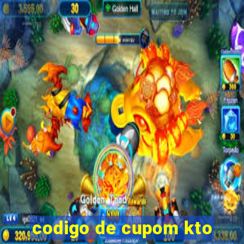 codigo de cupom kto