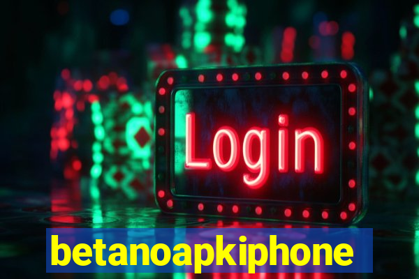 betanoapkiphone