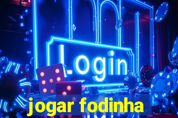 jogar fodinha