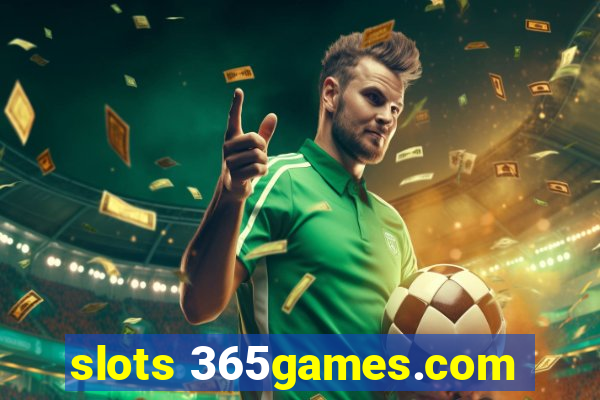 slots 365games.com