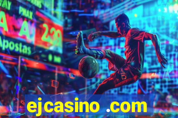 ejcasino .com