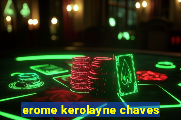 erome kerolayne chaves