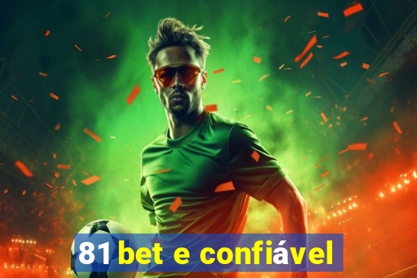 81 bet e confiável