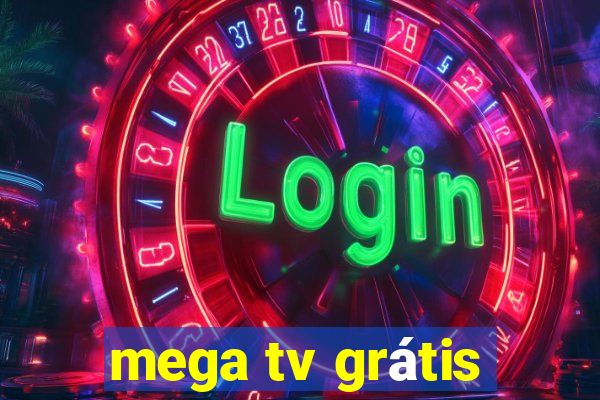 mega tv grátis