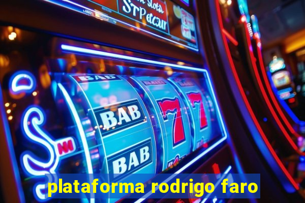 plataforma rodrigo faro