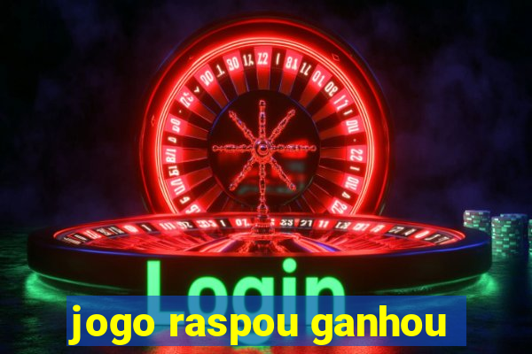 jogo raspou ganhou