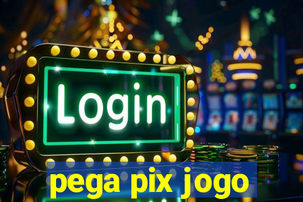 pega pix jogo