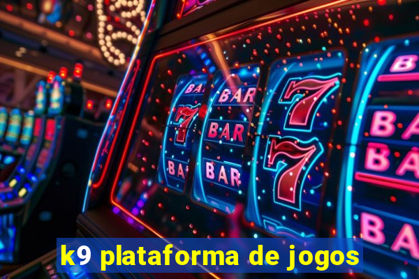 k9 plataforma de jogos