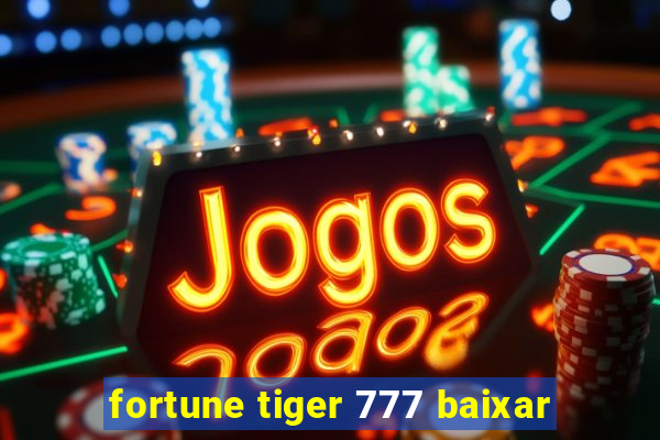 fortune tiger 777 baixar