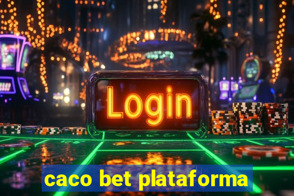 caco bet plataforma