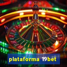 plataforma 19bet