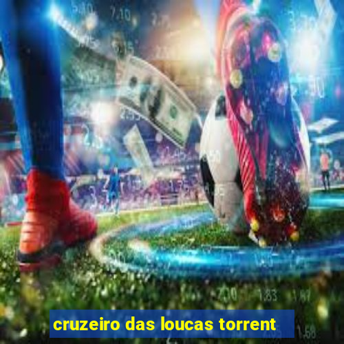 cruzeiro das loucas torrent