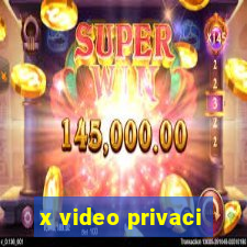 x video privaci