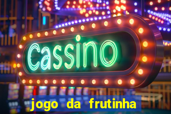 jogo da frutinha que paga dinheiro