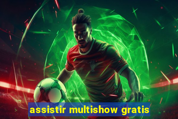 assistir multishow gratis