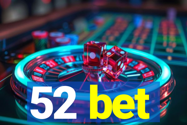 52 bet