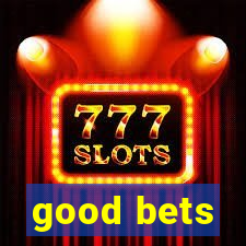 good bets