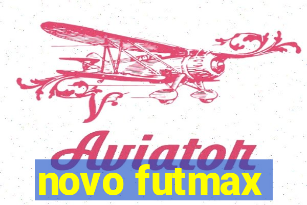 novo futmax