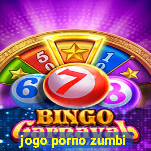 jogo porno zumbi