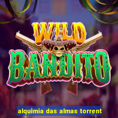 alquimia das almas torrent