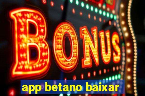 app betano baixar